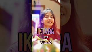 Iktara Song - Wake Up Sid #shorts #amittrivedi #ranbirkapoor #love #soulfulmusic #cover #kavitaseth