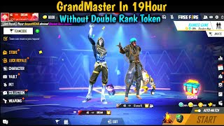 GrandMaster In 19 Hour | Without Double Rank Token | Garena Free Fire