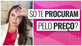 COMO FUGIR DAS PESSOAS QUE SÓ PROCURAM POR PREÇO?