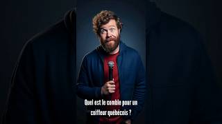 Quel est le comble pour un coiffeur québécois? #quebec #montreal #rire