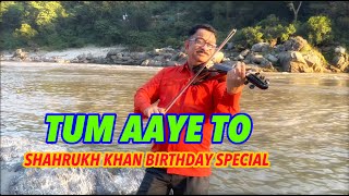 Shahrukh Khan Birthday Special - Tum Aaye To - Alka Yagnik - Romantic Violin Cover - #shahrukhkhan