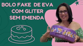 DIY: Bolo fake de Eva com glitter sem emenda