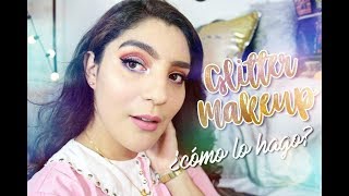 Glitter Makeup: ¿cómo lo hago? | G&k | AndreaM