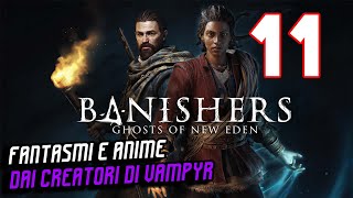 BANISHERS GHOSTS OF NEW EDEN Gameplay ITA #11 Walkthrough ITA #banishersghostsofneweden