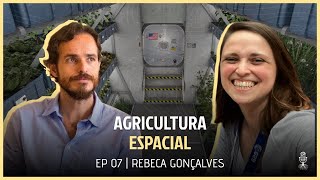 PLANETA-B: É POSSÍVEL PRODUZIR ALIMENTOS FORA DA TERRA? COM REBECA | TERRACAST #07