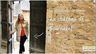 Les escapades de Marie en Aveyron - Le château de Bournazel