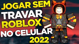 COMO TIRAR o LAG do ROBLOX no CELULAR e PARAR de TRAVAR - RODAR LISO e AUMENTAR o FPS 2022