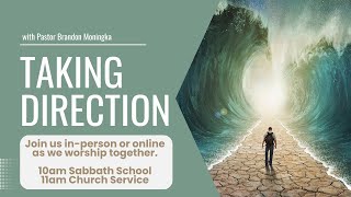 July 27, 2024 Church Service; "Taking Direction" with Pastor Brandon Moningka