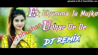 ek chumma tu mujhko_hindi hard temix_dj bhushan_hindi love remix