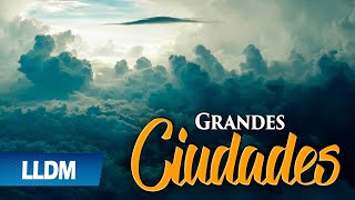 Grandes ciudades - LLDM