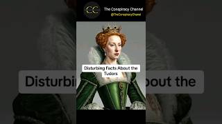 Disturbing facts about the Tudors