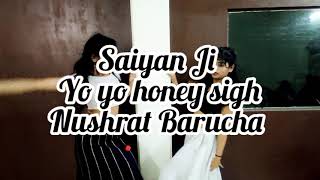 saiyaan Ji dance cover || yo yo honey sigh || neha kakkar || nushrrat baruccha || dance heaven