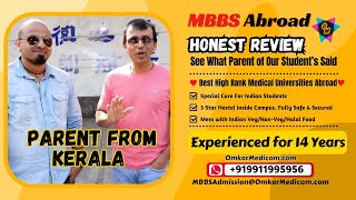 Honest Review of Parent from Kerala of MBBS Abroad Students in China, Russia, Kazakhstan, Uzbek.