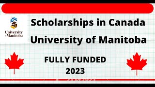 University of Manitoba Scholarships in Canada Fully Funded