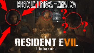 RESIDENT EVIL 7 - RECENZJA I MEGA ANALIZA