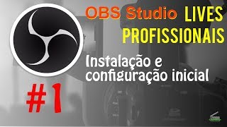 Podcast - OBS Studio - Instalação e configuração prévia - Lives Profissionais