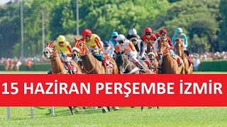 15 HAZİRAN 2023 PERŞEMBE İZMİR AT YARIŞI TAHMİNLERİ VE YORUMLARI