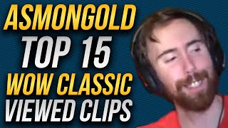 Asmongold's Top 15 WoW Classic Viewed Clips On Twitch - World of Warcraft Classic