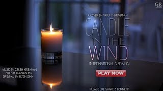 Candle In The Wind (Cover) by Varun Narayanan | Music: Girish Krishnan | John Elton | GR Music 2017