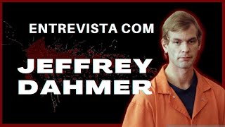 ENTREVISTA COM JEFFREY DAMIER, O CANIBAL DE MILWAUKEE