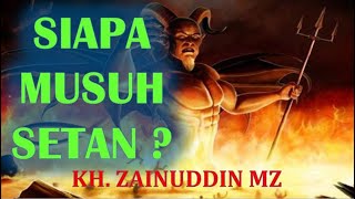 Siapa Musuh Setan ? Ceramah Lucu Kh. Zainuddin MZ Tanpa Iklan