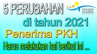 5 Perubahan besar PKH di tahun 2021 { KPM harus melakukan hal berikut ini }