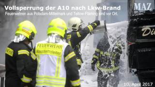 Lkw-Brand auf der A10 - Vollsperrung