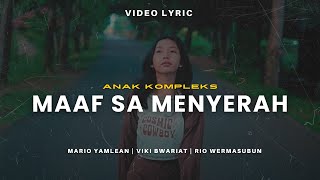 Lyric Lagu- MAAF SA MENYERAH -Anak Kompleks | Mario Yamlean,Viki Bwariat,Rio Wermasubun(Video Lyric)