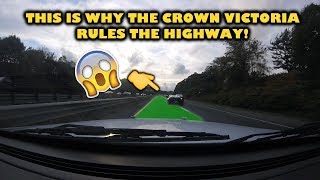 THIS IS WHY THE CROWN VIC RULES THE HIGHWAY! (CVPI highway driving)