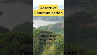 Assertive Communication: How to Be Clear Without Being Rude