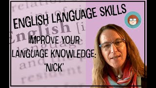 You're nicked! Different ways of using the word 'nick' in real life English.