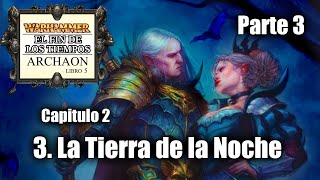 90. LA TIERRA DE LA NOCHE (parte 3) // (ASMR) El Fin de los Tiempos de WARHAMMER