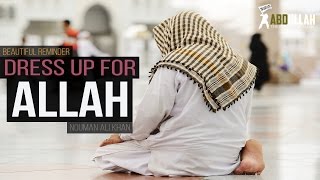 Dress Up For ALLAH | Beautiful Reminder