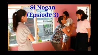 Si Nogan (Episode 3)