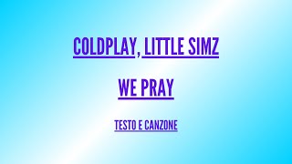 Coldplay - We Pray - ( Little Simz Version ) - Traduzione in Italiano