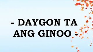 DAYGON TA ANG GINOO