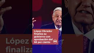 López Obrador finaliza su gobierno con aprobación del 68 por ciento