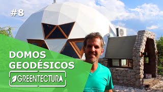 GREENTECTURA | #Capítulo 8 | #DomosGeodésicos