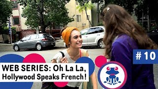 Web series to Learn French  Ep #10: Likes/dislikes - Season 1: Oh La La Hollywood Speaks French