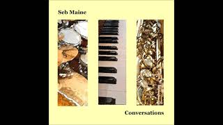 Seb Maine - Conversations - 01 One Told Me Once