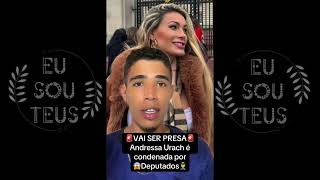 POLÊMICA - ANDRESSA URACH É CONDENADA POR DEPUTADOS