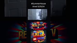 Summer House 5/24 #realitytv #realityshow #tvseries #realitytvshow #bravo