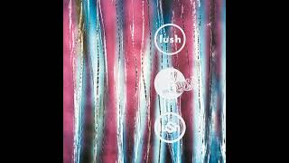 Lush - Lit Up (Demo)