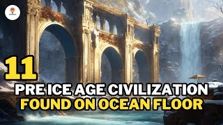 11 Pre Ice Age Civilization Found On Ocean Floor | @Mythosfact