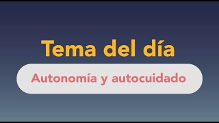 Autonomía y autocuidado 🌱