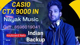 CASIO CTX 9000 in Dhamakedar Indian backup | 8596019041| NEW INDIAN TONE || NAYAK MUSIC ||