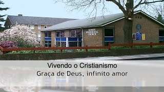 Graça de DEUS, infinito amor, - Vivendo o Cristianismo 17 de Março 2024