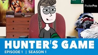 HUNTER'S GAME ep.1 - Just Do It! | PixterPro