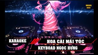 KARAOKE HOA CÀI MÁI TÓC TONE NỮ REMIX CỰC HAY, DỄ HÁT, HÓT TIKTOK 2024