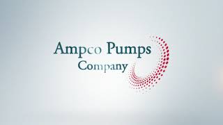 The Ampco Pumps Advantage